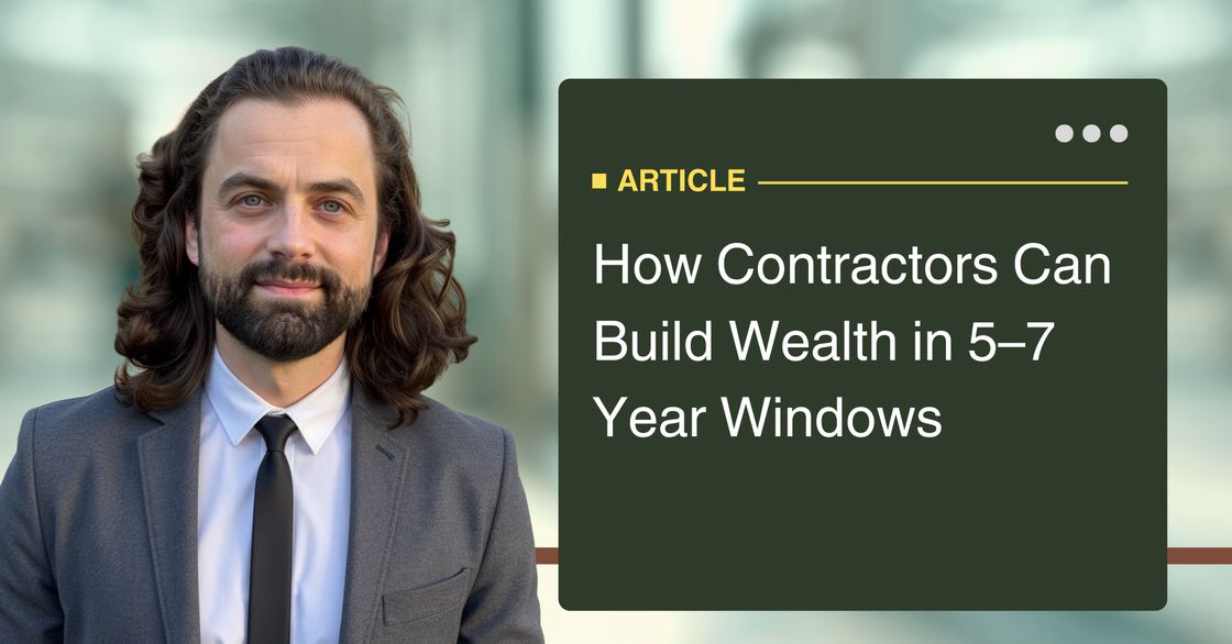 How Contractors Can Build Wealth in 5–7 Year Windows