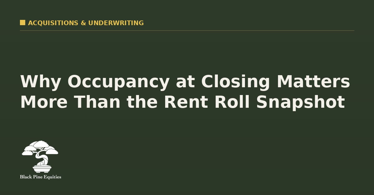 Why Occupancy at Closing Matters More Than the Rent Roll Snapshot