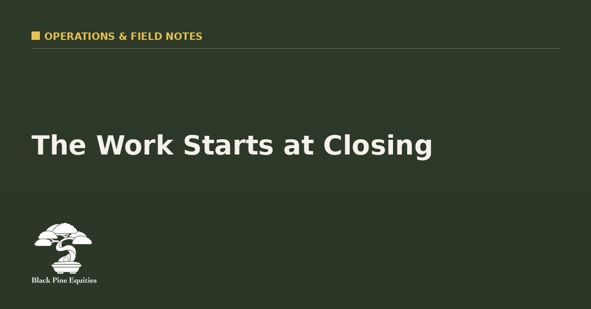 The Work Starts at Closing